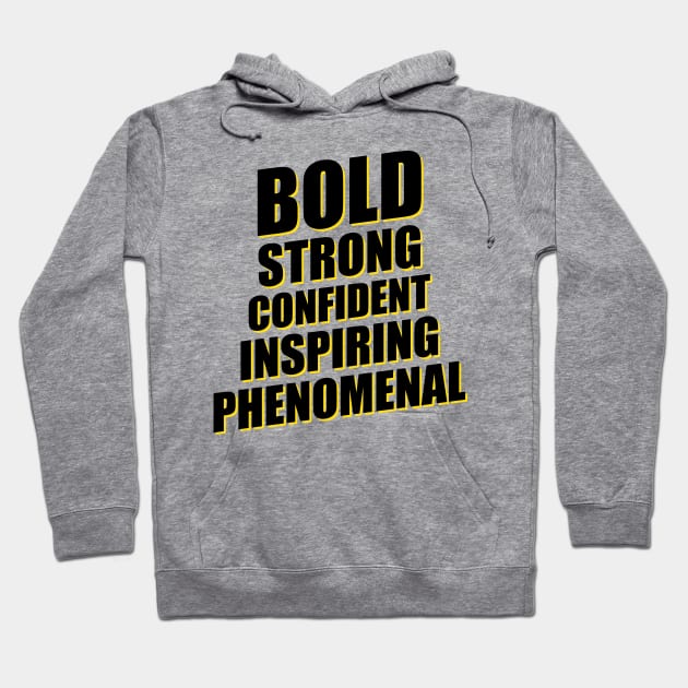 'Bold Strong Confident Inspiring Phenomenal' Women Hoodie by ourwackyhome